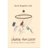 &Uacute;risten, anya lettem! - Koch Bogl&aacute;rka Lilla