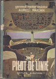 PILOT DE LINIE, Autor: Aurel Raican Editura: Albatros 1980