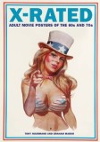 X-Rated Adult Movie Posters of the 1960s and 1970s: The Complete Volume