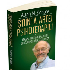 Stiinta artei psihoterapiei, vol. I – Allan N. Schore