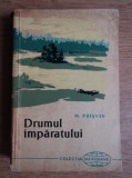 Mihail Prișvin - Drumul &icirc;mpăratului