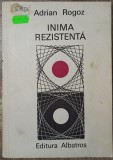 Inima rezistenta - Adrian Rogoz