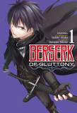 Berserk of Gluttony. Volume 1 | Isshiki Ichika
