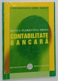 CONTABILITATE BANCARA de BIANCA FLORENTINA PREDA , 2005 * PREZINTA SUBLINIERI CU EVIDENTIATORUL