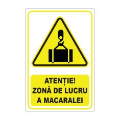 Indicator de avertizare Atenție! Zonă de lucru a macaralei