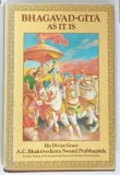 BHAGAVAD - GITA , AS IT IS by A . C . BHAKTIVEDANTA SWANI PRABHUPADA , 1972