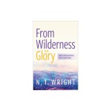 From Wilderness to Glory