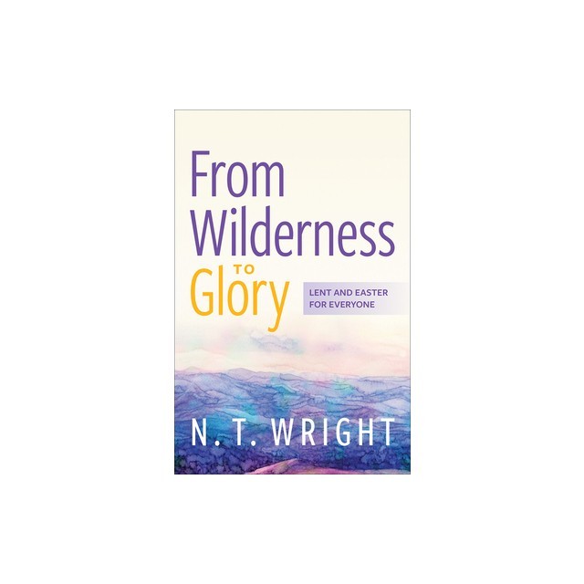 From Wilderness to Glory