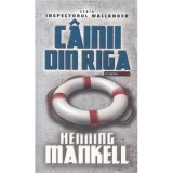 Cainii din Riga - Henning Mankell