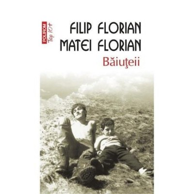 Baiuteii Top 10+ Nr.59, Filip Florian, Matei Florian - Editura Polirom foto