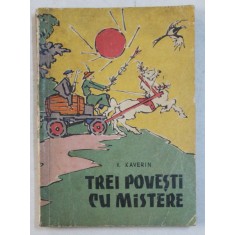 TREI POVESTI CU MISTERE de V. KAVERIN , 1960