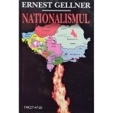Ernest Gellner - Nationalismul (Editia: 2001)