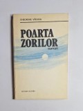 Poarta Zorilor - Gheorghe Văduva, Ed. Militară, 1990, Roman, Limba Romana, Editie Anticariat, Coperta Brosata