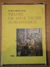 VALORI DE ARTA VECHE ROMANEASCA- HORIA MEDELEANU foto