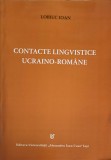 Contacte Lingvistice Ucraino-Romane - Ioan Lobiuc, Editura Universitatii Iasi, 2004, 612 pagini