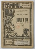 DRACU 'N SAC , COMEDIE TARANEASCA IN CINCI ACTE de G. VASILESCU - BALS , BIBLIOTECA ' CAMINUL ' NR. 226- 227 , EDITIE INTERBELICA
