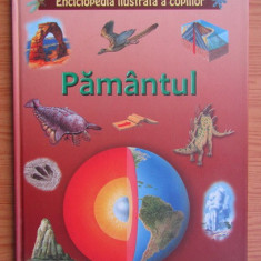 Enciclopedia ilustrata a copiilor. Pamantul (2011, ed. cartonata)