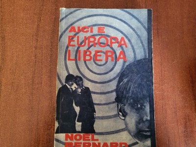 Aici e Europa Libera de Noel Bernard foto