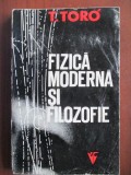 Fizica moderna si filozofie-T. Toro