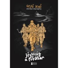 J&eacute;gvir&aacute;g a pokolban - Rejtő Jenő &eacute;letrajzi k&eacute;preg&eacute;ny - Kiss Ferenc