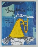 VRAJITORITA JAZZMINA de FLORIN BICAN , ILUSTRATII de ANDRA CALLIGARO , 2025 * BOGAT ILUSTRATA