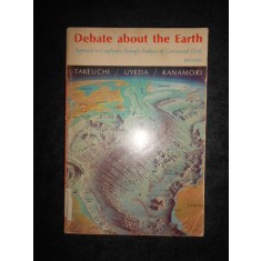 H. Takeuchi - Debate About the Earth: Approach to Geophysics Through Analysis...