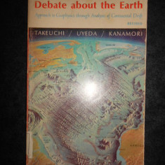 H. Takeuchi - Debate About the Earth: Approach to Geophysics Through Analysis...