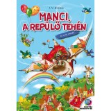 Manci, a rep&uuml;lő teh&eacute;n kalandjai - &eacute;s m&aacute;s mes&eacute;k - I.V. Gurina