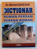 DICTIONAR ROMAN - PERSAN / PERSAN - ROMAN CU GHID DE CONVERSATIE ROMAN - ENGLEZ - PERSAN de ALIBEMAN EGHBALI ZARCH , 2003
