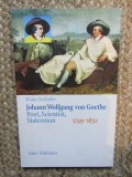 Johann Wolfgang Von Goethe; Poet, Scientist, Statesman 1749-1832:Klaus Seehafer