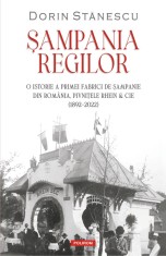 sampania regilor. O istorie a primei fabrici de sampanie din Romania, Pivnitele Rhein &amp; Cie - Polirom
