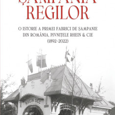 Sampania regilor O istorie a primei fabrici de sampanie din Romania Pivni ele Rhein Cie