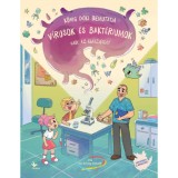 V&iacute;rusok &eacute;s bakt&eacute;riumok - Harc az eg&eacute;szs&eacute;g&eacute;rt - Kőnig R&oacute;bert