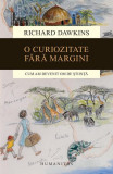 O curiozitate fără margini - Paperback brosat - Richard Dawkins - Humanitas