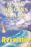 Revelatia - Mary Higgins Clark, Editura Orizonturi, 2000, Roman, 327 pagini