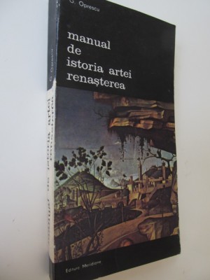 Manual de istoria artei - Renasterea - G. Oprescu foto