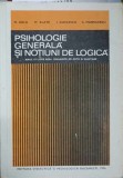 PSIHOLOGIE GENERALA SI NOTIUNI DE LOGICA-M. GOLU, M. ZLATE, I. DIDILESCU, C. MANOLESCU-268646