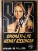 Omorati-l pe Henry Kissinger - Gerard de Villiers, Tinerama 1999, SAS, Carte Politista, Paperback