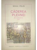 Mihai Pelin - Caderea Plevnei (Editia: 1977)