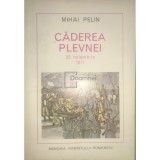 Mihai Pelin - Caderea Plevnei (Editia: 1977)