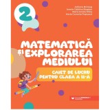 Matematica si explorarea mediului. cls. II. Caiet de lucru, Adriana Briceag, Ionela Catalina Bogdan, Maria Ionela Milos, Maria Cornelia Postoaca, Paralela 45