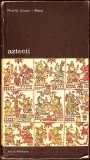 Aztecii - Mireille Simoni-Abbat, Meridiane 1979, Biblioteca de Arta, Carte in limba romana