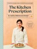 The Kitchen Prescription: Revolutionize Your Gut Health with 101 Simple, Nutritious and Delicious Recipes