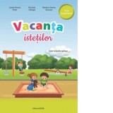 Vacanta istetilor. Caiet interdisciplinar, clasa pregatitoare