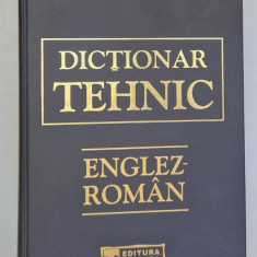 DICTIONAR TEHNIC ENGLEZ - ROMAN , EDITIA A-II-A de CORNEL CINCU ...DRAGOS PETRESCU , coordonare GABRIELA NICULESCU , 2002