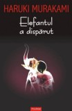 Elefantul a disparut &ndash; Haruki Murakami (putin uzata)
