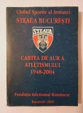 Cartea de aur a atletismului (1948-2004) (Clubul Sportiv al Armatei Steaua București)