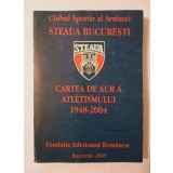 Cartea de aur a atletismului (1948-2004) (Clubul Sportiv al Armatei Steaua București)