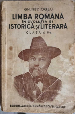 LIMBA ROMANA IN EVOLUTIA EI ISTORICA SI LITERARA, CLASA A 8-A-GH. NEDIOGLU-248159 foto
