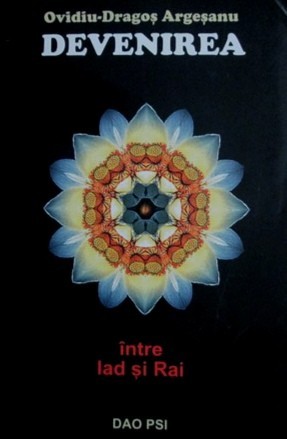 Devenirea. Intre Iad si Rai - Ovidiu Dragos Argesanu